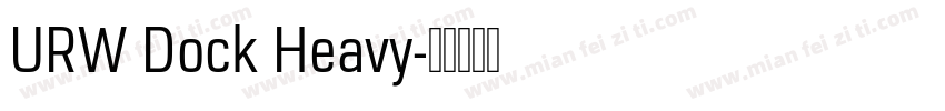 URW Dock Heavy字体转换